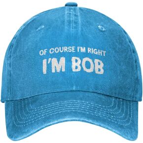 Funny Hat of Course Im Right Im Bob Hat Men Baseball Cap Cute Cap