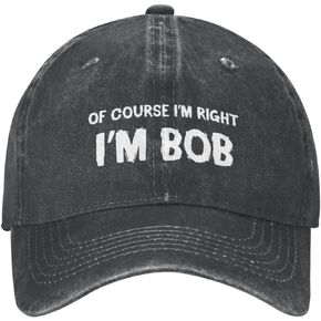 قبعة مضحكة بالطبع أنا على حق Im Bob Hat قبعة بيسبول للرجال قبعة لطيفة