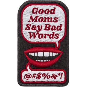 Good Moms Say Bad Words Patch - Embroidered Funny Quotes - Iron On Patches - Size: 2.4 x 4.1 inches