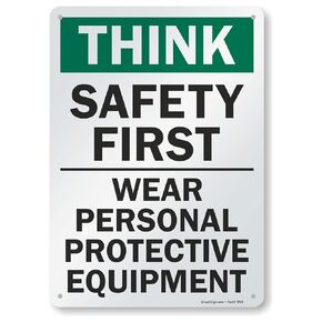 SmartSign - S-2917-AL-14 "Think Safety First - Wear Personal Protective Equipment" Sign | 10" x 14" Aluminum 10" x 14" Non-Reflective Aluminum