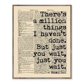 There's A Million Things I Haven't Done Hamilton Musical Dictionary Print Page Art Hamilton Gifts, Without Frame - 8x10"
