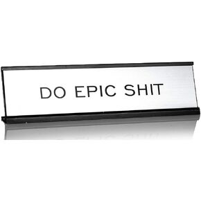 Do Epic Sh*t Novelty Desk Plate