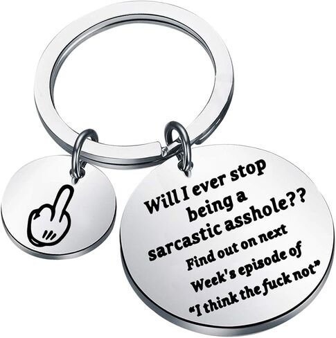 Will I Ever Stop Being A Sarcastic Asshole? Find Out On Next Week’s Episode Of “I Think The F*ck Not"Keychain Funny keychain in Kuwait