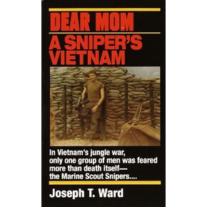 Dear Mom: A Sniper's Vietnam
