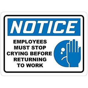 Pack of 4-3" Stickers -Notice: Employees Must Stop Crying Before Returning to Work Decal Sticker