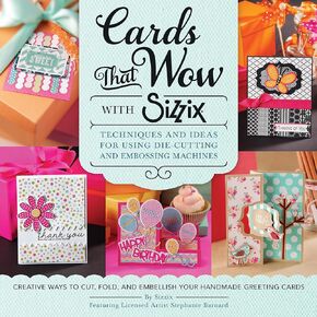 البطاقات المبهرة مع Sizzix: تقنيات وأفكار لاستخدام آلات القطع والنقش (قطع أعلاه)