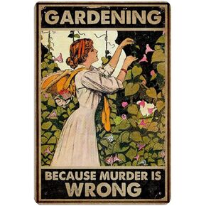 Tin Sign Decor Retro Vintage Metal Sign Gardening Because Murder is Wrong Reproduction Metal Tin Sign Wall Decor for Cafe Bar Pub Home 12" X 8" Inches