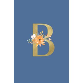 Notebook: Floral Monogram Initial Letter B, Pink Flowers Notebook, Journal for Women and Girls, College Wide Ruled. BLANK LINED. 120 PAGES. 6" X 9"