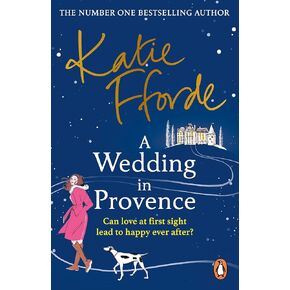 A Wedding in Provence: From the #1 bestselling author of uplifting feel-good fiction