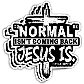(Set of 3) Normal Isn't Coming Back Jesus is Sticker Religious Christ Gifts God Bible Stickers for Laptop Computer Car Wall Accessory Bumper Window Helmet, Stickers 3"x4"