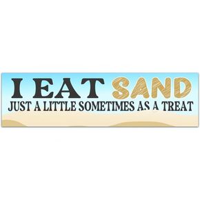 I Eat Sand! Just A Little Sometimes As A Treat! Funny Gen Z Meme Unique Bumper Sticker Car Vehicle Decal [01354] in Saudi Arabia
