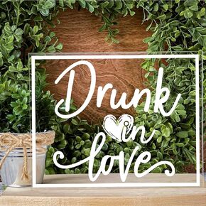 Drunk in Love Wedding Sign - Modern Acrylic Sign for Tabletop, Wedding Decor, Acrylic Table decorations with Stand - Clear Acrylic Sign With White Text, 8" x 10"