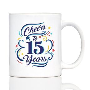 Cheers to 15 Years - Coffee Mug Gifts for Women & Men - 15th Anniversary Party Decor - Large 15oz White Ceramic Mug