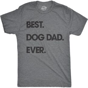 Mens Best Dog Dad Ever T Shirt Funny Fathers Day Hilarious Graphic Puppy Tee Guy