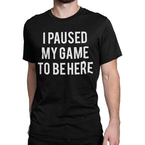 BROOKLYN VERTICAL I Paused My Game to Be Here | Funny Video Gamer Short Sleeve Crew Neck T-Shirt