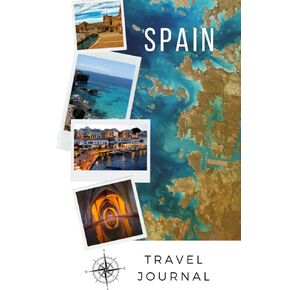 Spain Travel Journal Vacation Journaling Notebook: Guided Journal Log Book To Write Fill In, Daily Agenda Time Table Planner - Travelers