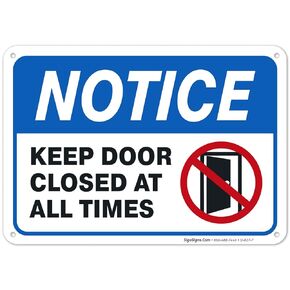 لافتة Keep Door مغلقة، 10x7 بوصة، خالية من الصدأ .040 ألومنيوم، مقاومة للبهتان، مصنوعة في الولايات المتحدة الأمريكية بواسطة Sigo Signs
