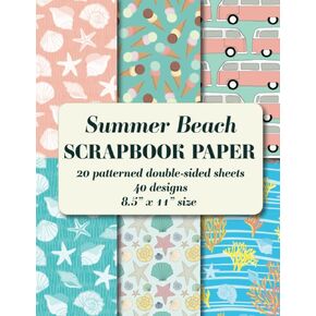 Summer Beach Scrapbook Paper: 20 patterned double sided sheets. 8.5" x 11" Card making craft paper
