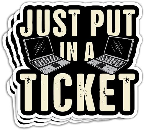 (3 قطع) ملصق Just Put In A Ticket، ملصقات مكتب المساعدة المضحكة، ملصقات دعم التكنولوجيا المضحكة، ملصقات دعم مكتب المساعدة، ملصقات تكنولوجيا المعلومات، هدايا الدعم الفني، تزيين نافذة زجاجة الكمبيوتر المحمول، 3 بوصات × 4 بوصات in Kuwait