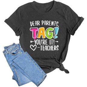 LAZYCHILD Dear Parents Tag You're It Love Teachers Shirt Women Last Day School T-Shirt Funny Teacher Tee Tops