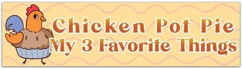 فطيرة وعاء الدجاج، ملصق My 3 Favorite Things المضحك والمضحك للسيارة الصغيرة، ملصق لزجاجة مياه للكمبيوتر المحمول أو ملصق ممتص للصدمات مقاس 5.5 × 1.63 [01831] in Saudi Arabia