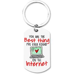Funny Gifts for Boyfriend You Are The Best Thing I've Ever Found on The Internet Keychain Online Dating Chatting Gifts for Friends GF Boyfriend Long Distance Gifts for Anniversary Christmas Valentines