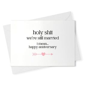 snarky anniversary card/holy shit we're still married. / funny anniversary gift/rude cards/snarky humor / 10 year anniversary [01547] in Saudi Arabia