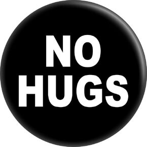 No Hugs - White On Black - 1.5" Round Button