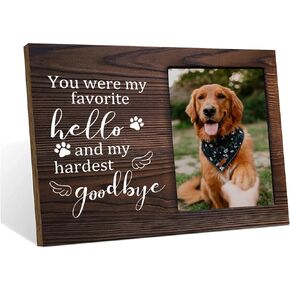 You were My Favorite Hello and My Hardest Goodbye - Pet Dog Memorial Wooden Picture Frame, Pet Photo Frame Gift for Dog Owners Sympathy for Loss of Dog Cat, Holds 4x6 Inch Photo