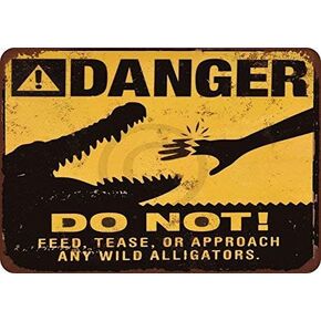 New Metal Sign Aluminum Sign Danger Do Not Feed The Alligators Sign for Outdoor & Indoor 12" x 8"