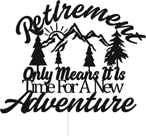 التقاعد يعني فقط أن الوقت قد حان لطبقة علوية جديدة من كعكة المغامرة، دع المغامرة تبدأ في تزيين الكعكة لحفلة التقاعد، وتستمر المغامرة، لمعان أسود in Kuwait