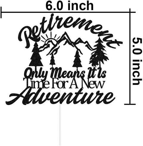 التقاعد يعني فقط أن الوقت قد حان لطبقة علوية جديدة من كعكة المغامرة، دع المغامرة تبدأ في تزيين الكعكة لحفلة التقاعد، وتستمر المغامرة، لمعان أسود in Kuwait