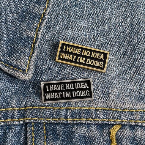 I HAVE NO IDEA WHAT IM DOING Brooch Enamel Brooch Backpack Lapel Pin Brooch Cute Metal Brooch Fun Alloy Pins Badge Fashion Brooch Pins for Clothes Bag Jacket Backpack Decoration in Saudi Arabia