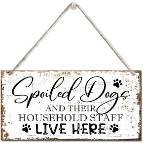 Spoiled Dogs And Their Staff Live Here Sign, Printed Wood Plaque Sign, Hanging Wood Sign Home Decor, Family Signs for Home Decor Gift, Dog Room Decor Sign Gifts, Home Decor Wall Art Sign 12" x 6"