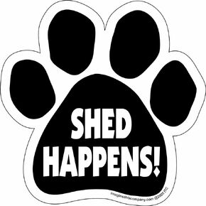 Car Magnet- Paw-Shed Happens-5.5" x 5.5"