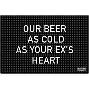Our Beer As Cold As Your Ex's Heart 17.7" x 11.8" Funny Bar Spill Mat Rail Countertop Accessory Home Pub Decor Slip Resistant Bar Covering for Craft Brewery Kitchen Cafe Restaurant
