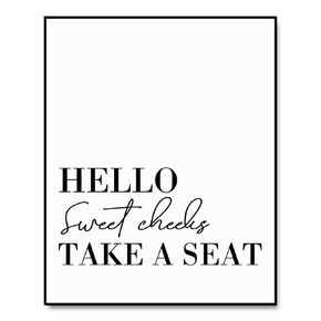 Hello Sweet Cheeks Take A Seat Print Bathroom Wall Decor Bathroom Prints Toilet Sign Wall Art Home Decor(8x10 inch No Frame)