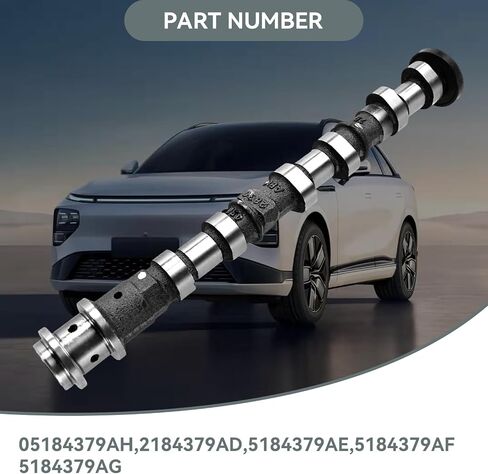 5184377AG 5184377AH 5184377AF Left Side Exhaust Camshaft Fit for Chrysler/Jeep/Dodge/RAM Vehicles with 3.6L Engine V6 Models 5184377AD 5184377AE Camshaft-Exhaust Part in Saudi Arabia