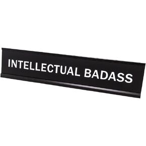 Intellectual Badass 2"x10" Novelty Nameplate Desk Sign