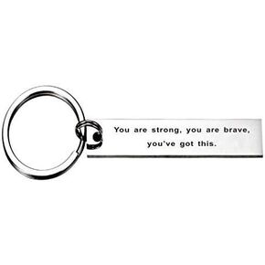You Are Strong You Are Brave You've Got This keychain Stainless Steel Jewelry Gift Idea