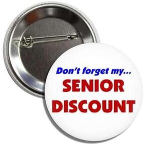 Don't Forget My... SENIOR DISCOUNT Button Badge Pin in Saudi Arabia
