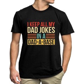Dad Shirts for Men I Keep All My Dad Jokes in A Dad-a-Base Shirt Best Dad Shirt,Gift for Dad