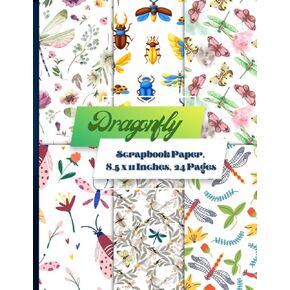 Dragonfly Scrapbook Paper 8.5 x 11 Inches, 24 Pages: 12 Double Sided Sheets with 6 Designs