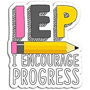 Iep I Encourage Progress Special Education Teacher - Sticker Graphic - Auto, Wall, Laptop, Cell, Truck Sticker for Windows, Cars, Trucks