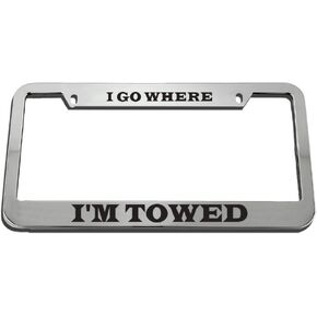 Speedy Pros I Go Where I'm Towed License Plate Frame Tag Holder