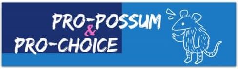 ملصق بوسوم - Pro-Possum & Pro-Choice - ملصق ممتص للصدمات مضحك مقاوم للطقس [00578] in Saudi Arabia