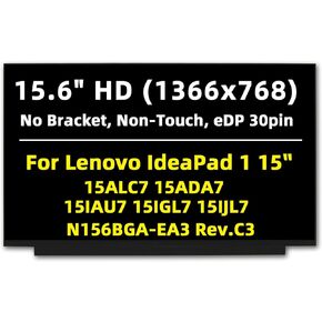 Replacement Screen for IdeaPad 1 15ALC7 15ADA7 15IAU7 15IGL7 15IJL7, HD 1366x768, 30Pin, No Bracket, 15.6'' Non-Touch LED LCD Display Panel 5D10W69514 N156BGA-EA3 C3