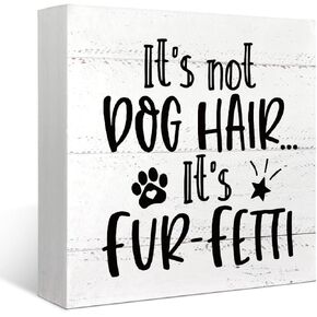 It's not Dog Hair It's Fur-Fetti Rustic Dog Wood Box Sign Desk Decor Funny Dog Wooden Box Block Sign Decorations for Home Wall Tabletop Desk Decor Dog Lover Gifts