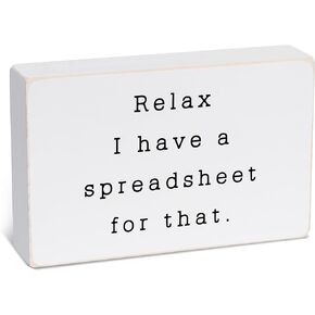 Funny desk sign Relax I Have a Spreadsheet for That Wood Office Quote Box Sign Distressed Wood Slat Sign Box Sign Farmhouse Home Office Desk Shelf Decor (5.5 X 3.5 Inch, Black)