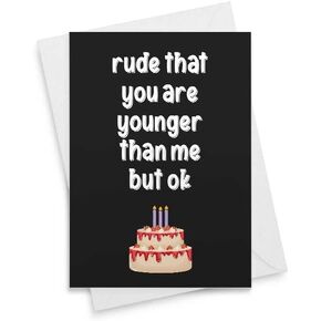Funny Birthday Greeting Card, Happy, Bday, Rude That You’re Younger Than Me But Ok Hilarious Snarky Best Friend For Her Gift Cards Him Humor Brother Cake Sister - [00179] in Saudi Arabia